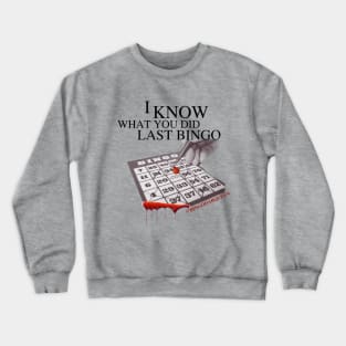 Know What You Did Crewneck Sweatshirt